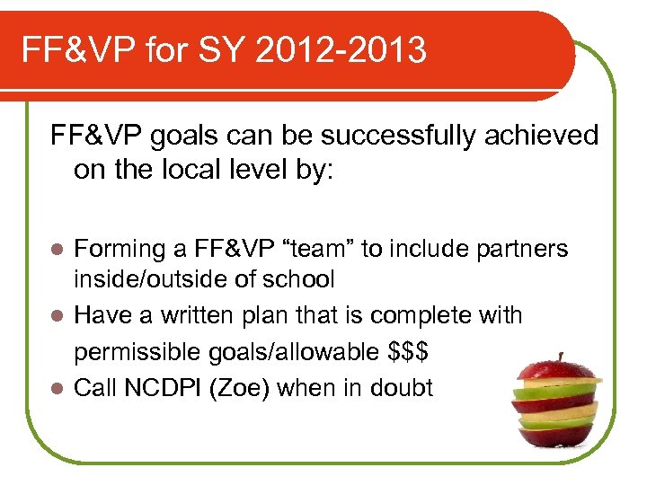 FF&VP for SY 2012 -2013 FF&VP goals can be successfully achieved on the local