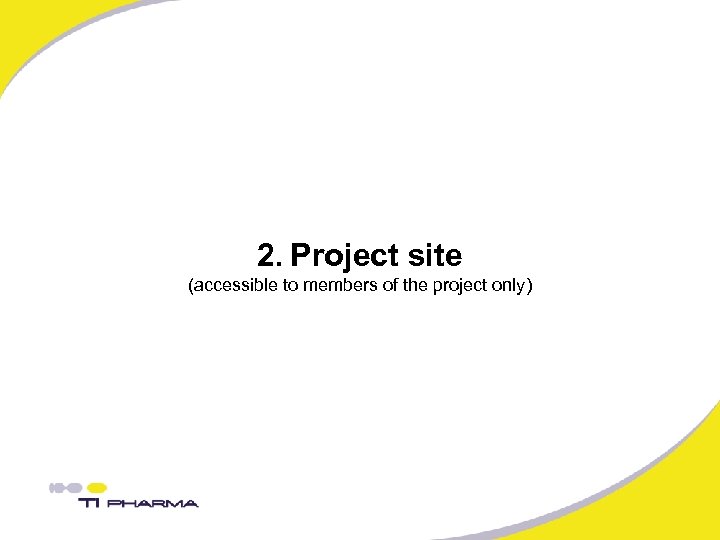 2. Project site (accessible to members of the project only) 