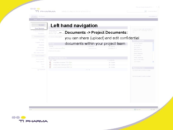 Left hand navigation – Documents -> Project Documents: you can share (upload) and edit