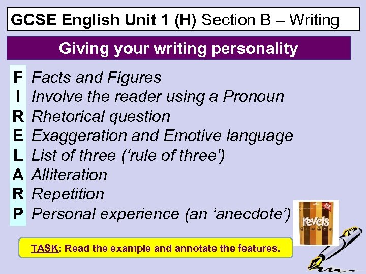 GCSE English Unit 1 (H) Section B – Writing Giving your writing personality F