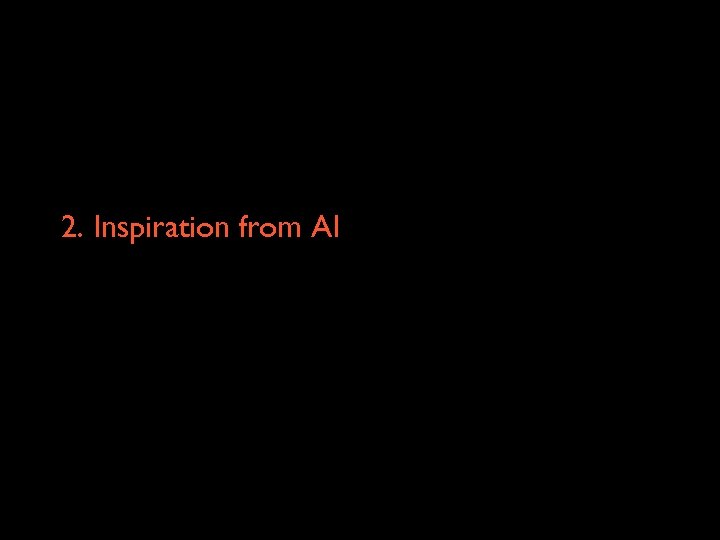 2. Inspiration from AI 