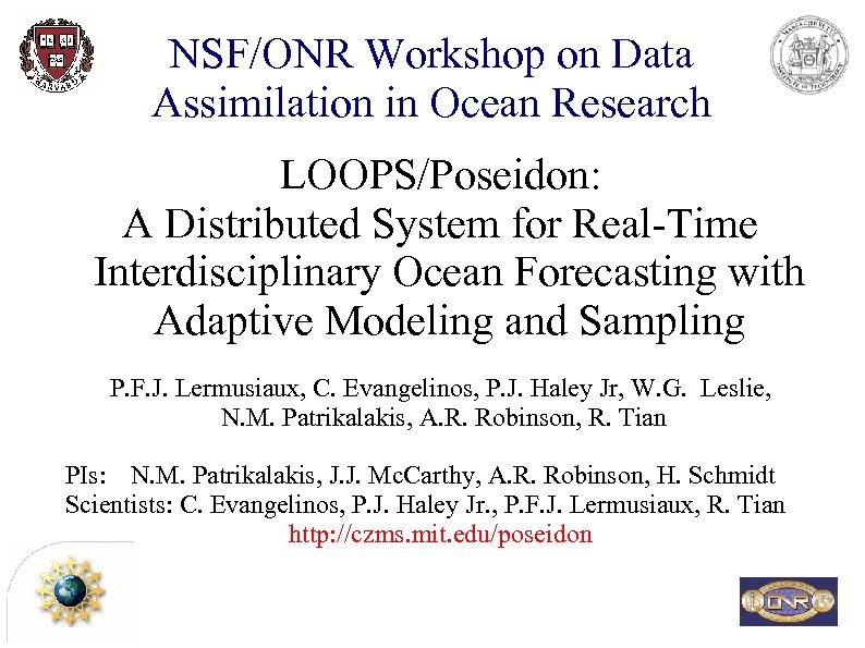 NSF/ONR Workshop on Data Assimilation in Ocean Research LOOPS/Poseidon: A Distributed System for Real-Time