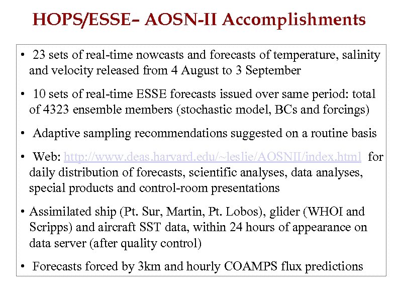 HOPS/ESSE– AOSN-II Accomplishments • 23 sets of real-time nowcasts and forecasts of temperature, salinity