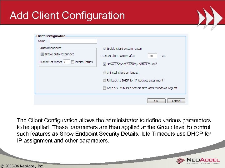 Add Client Configuration The Client Configuration allows the administrator to define various parameters to