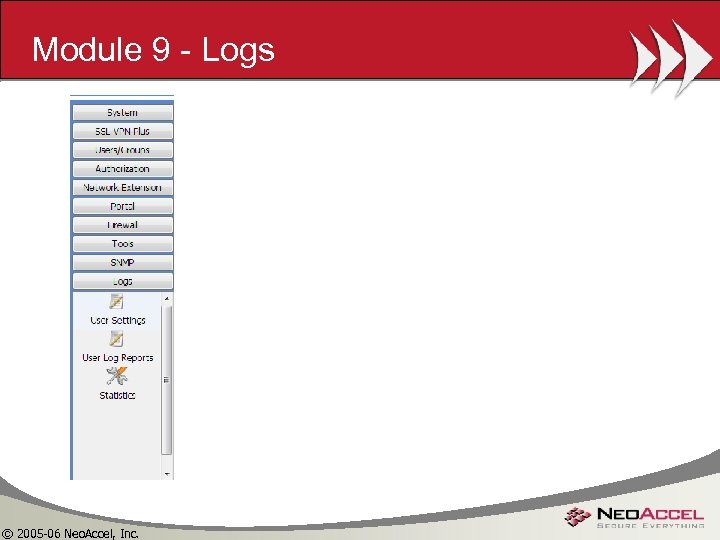 Module 9 - Logs © 2005 -06 Neo. Accel, Inc. 