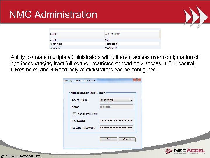 NMC Administration Ability to create multiple administrators with different access over configuration of appliance