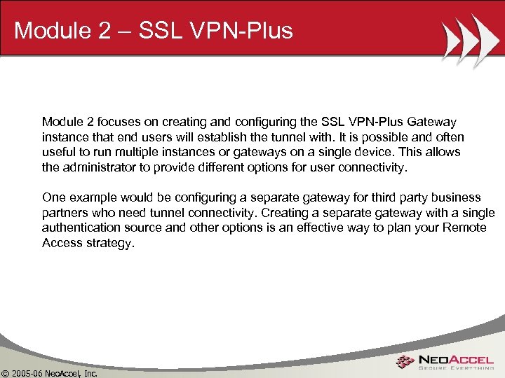 Module 2 – SSL VPN-Plus Module 2 focuses on creating and configuring the SSL