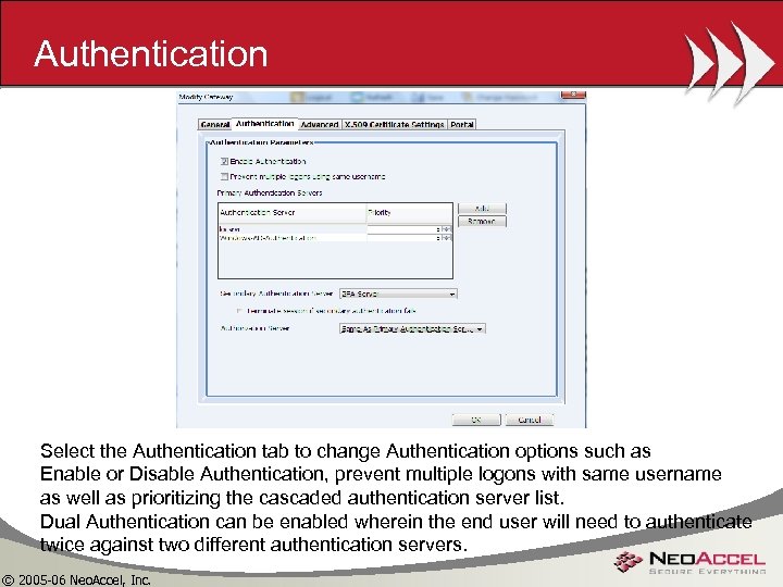 Authentication Select the Authentication tab to change Authentication options such as Enable or Disable