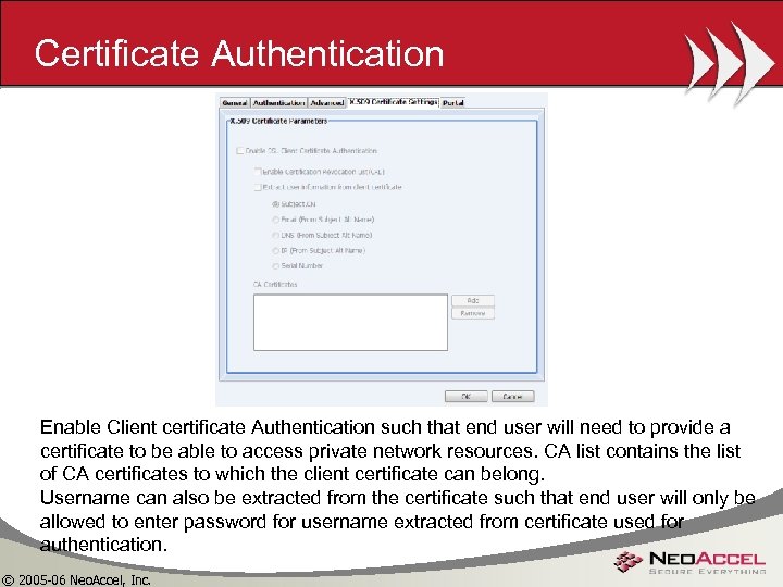 Certificate Authentication Enable Client certificate Authentication such that end user will need to provide