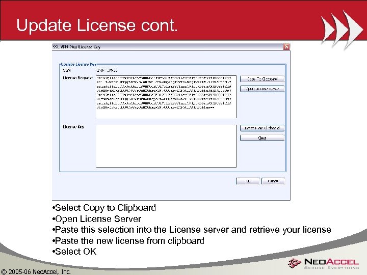 Update License cont. • Select Copy to Clipboard • Open License Server • Paste