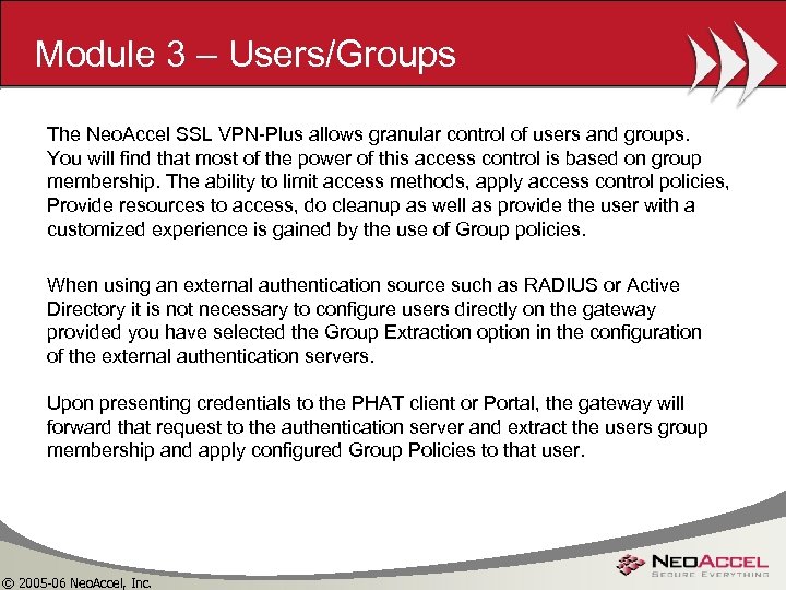 Module 3 – Users/Groups The Neo. Accel SSL VPN-Plus allows granular control of users
