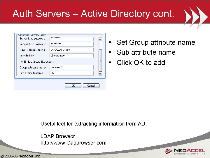 Auth Servers – Active Directory cont. • Set Group attribute name • Sub attribute