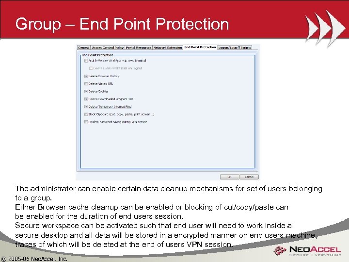 Group – End Point Protection The administrator can enable certain data cleanup mechanisms for