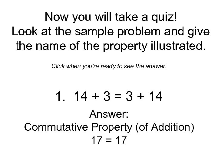 Now you will take a quiz! Look at the sample problem and give the