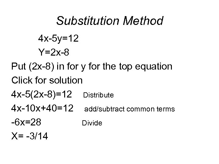 Substitution Method 4 x-5 y=12 Y=2 x-8 Put (2 x-8) in for y for