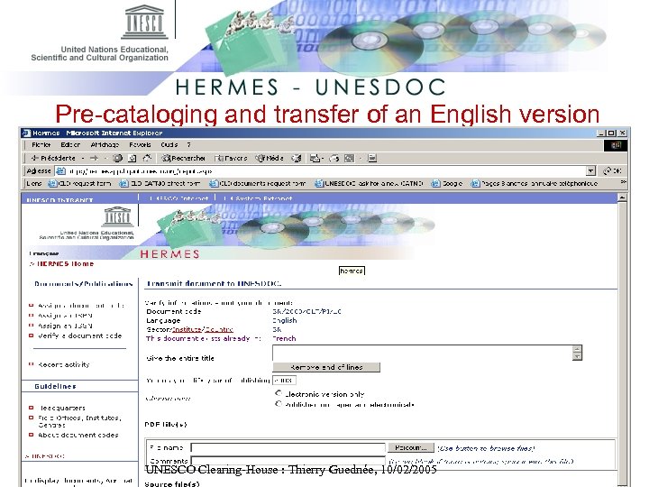 Pre-cataloging and transfer of an English version UNESCO Clearing-House : Thierry Guednée, 10/02/2005 