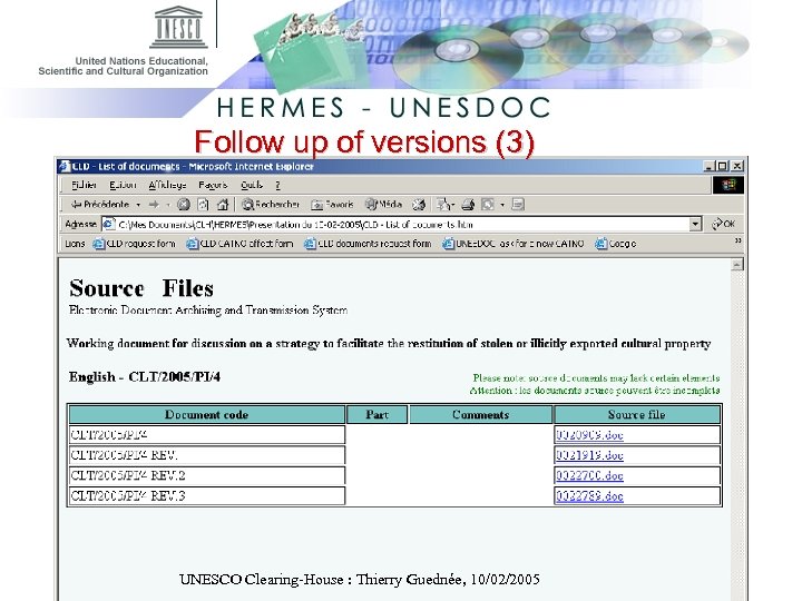 Follow up of versions (3) UNESCO Clearing-House : Thierry Guednée, 10/02/2005 