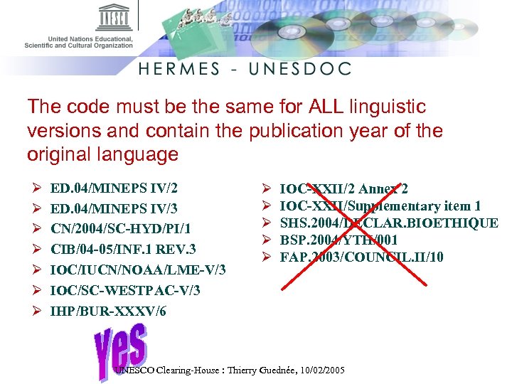 The code must be the same for ALL linguistic versions and contain the publication