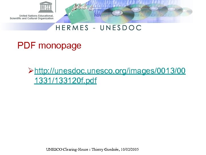 PDF monopage Øhttp: //unesdoc. unesco. org/images/0013/00 1331/133120 f. pdf UNESCO Clearing-House : Thierry Guednée,