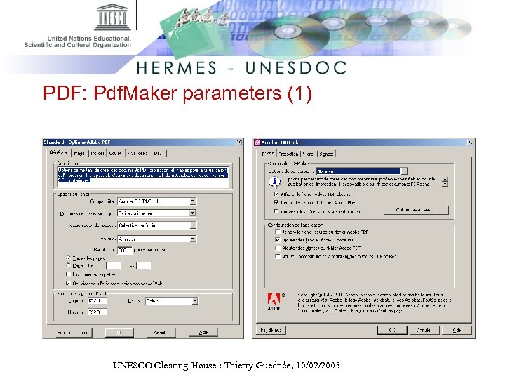 PDF: Pdf. Maker parameters (1) UNESCO Clearing-House : Thierry Guednée, 10/02/2005 