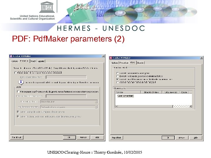 PDF: Pdf. Maker parameters (2) UNESCO Clearing-House : Thierry Guednée, 10/02/2005 