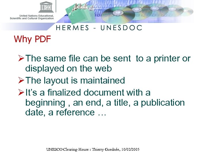 Why PDF Ø The same file can be sent to a printer or displayed