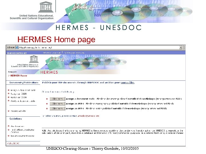 HERMES Home page url: http: //hermesapp. hq. int. unesco. org/ UNESCO Clearing-House : Thierry