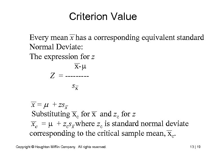 Criterion Value Every mean x has a corresponding equivalent standard Normal Deviate: The expression