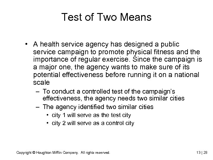 Test of Two Means • A health service agency has designed a public service