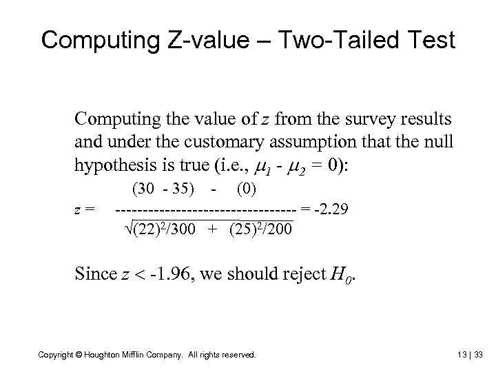 Computing Z-value – Two-Tailed Test Computing the value of z from the survey results