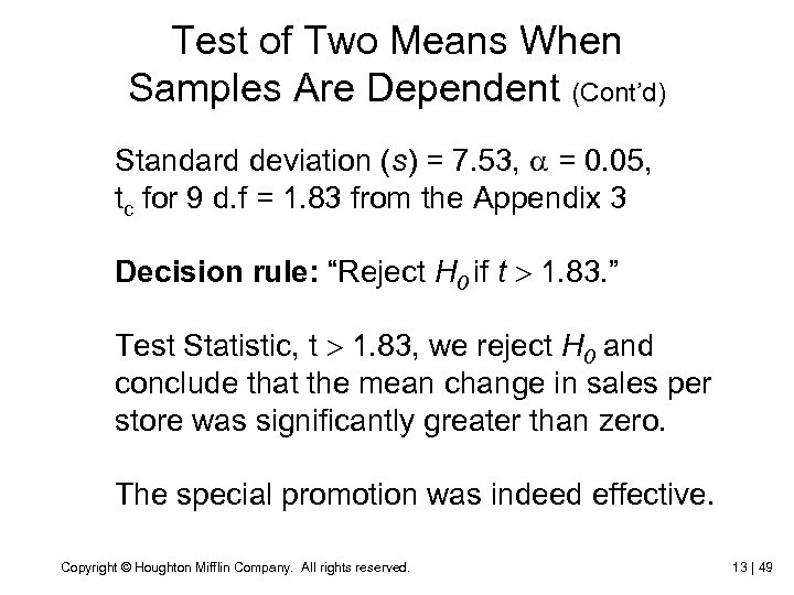 Test of Two Means When Samples Are Dependent (Cont’d) Standard deviation (s) = 7.