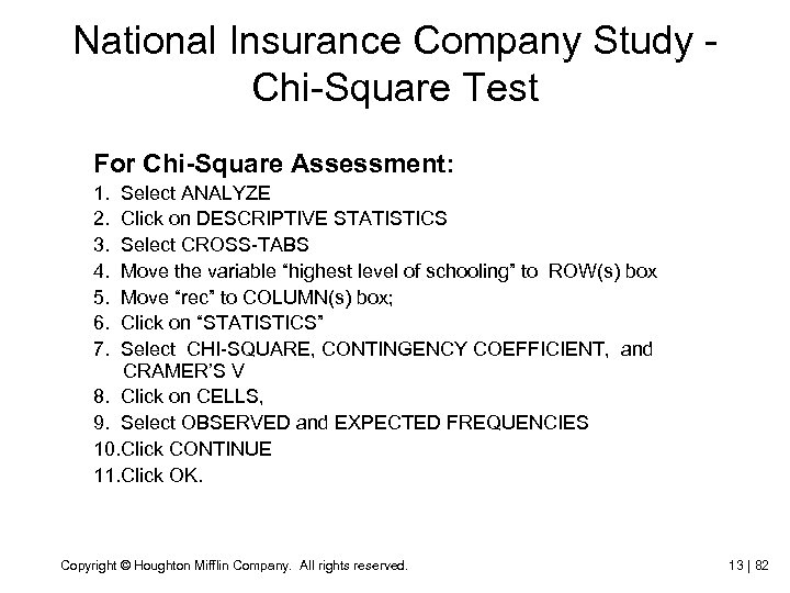 National Insurance Company Study Chi-Square Test For Chi-Square Assessment: 1. 2. 3. 4. 5.