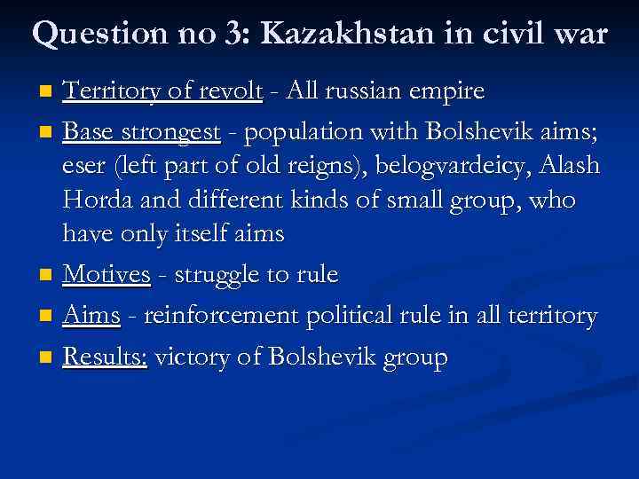 Question no 3: Kazakhstan in civil war Territory of revolt - All russian empire