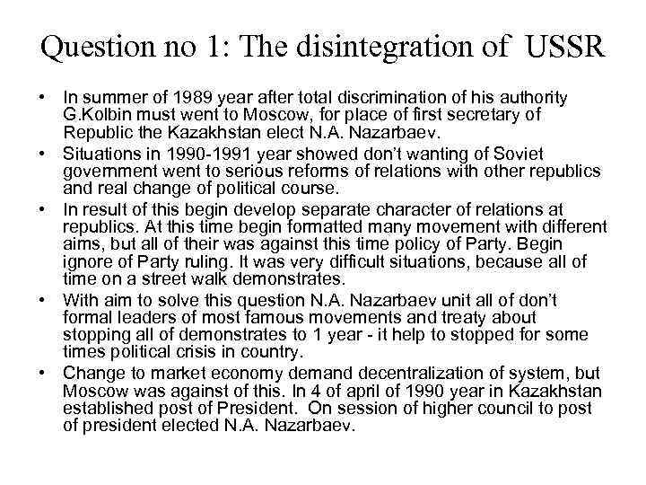Question no 1: The disintegration of USSR • In summer of 1989 year after