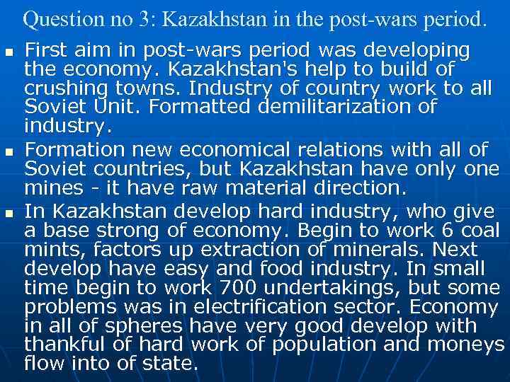 Question no 3: Kazakhstan in the post-wars period. n n n First aim in