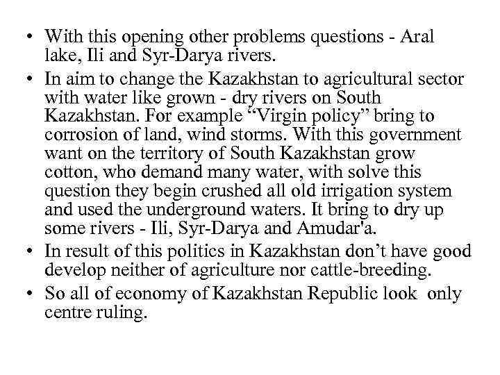  • With this opening other problems questions - Aral lake, Ili and Syr-Darya