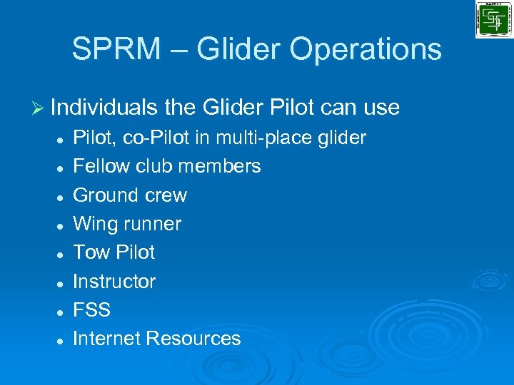 SPRM – Glider Operations Ø Individuals the Glider Pilot can use l l l