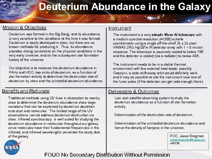 Deuterium Abundance in the Galaxy Mission & Objectives Instrument Deuterium was formed in the