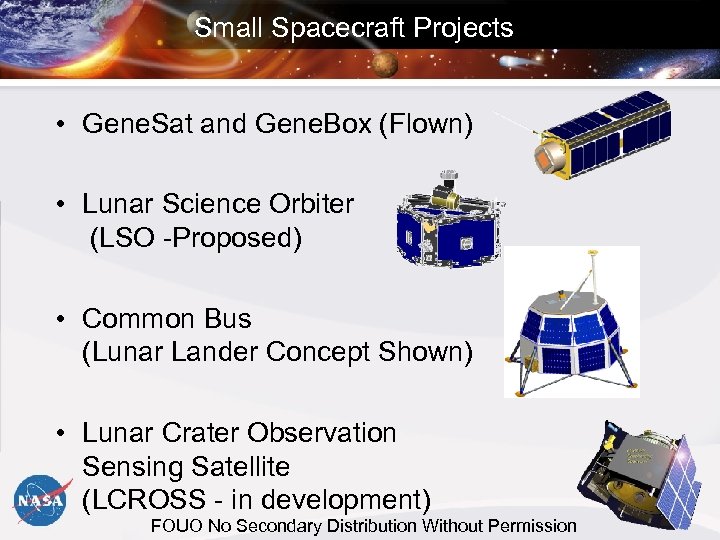 Small Spacecraft Projects • Gene. Sat and Gene. Box (Flown) • Lunar Science Orbiter