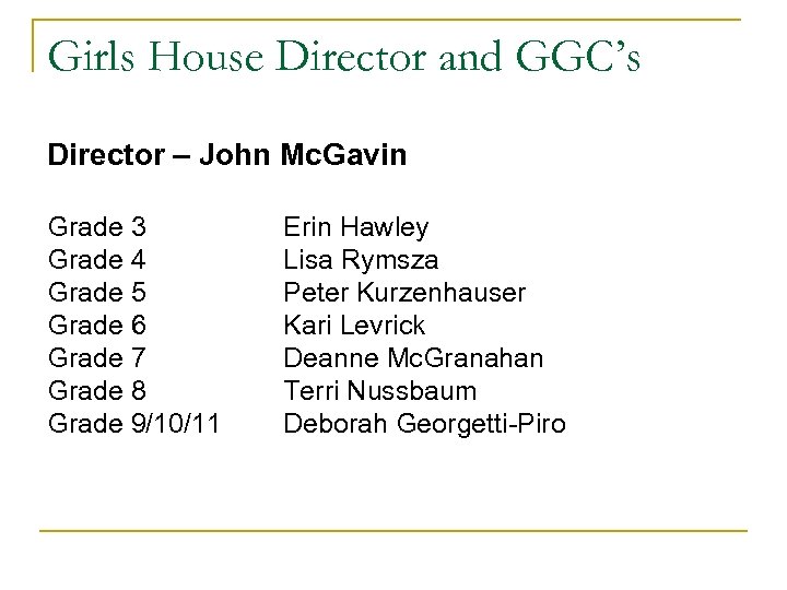 Girls House Director and GGC’s Director – John Mc. Gavin Grade 3 Grade 4