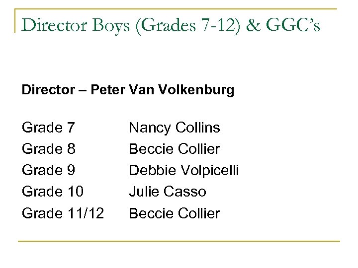 Director Boys (Grades 7 -12) & GGC’s Director – Peter Van Volkenburg Grade 7