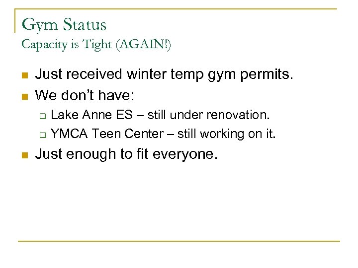 Gym Status Capacity is Tight (AGAIN!) n n Just received winter temp gym permits.