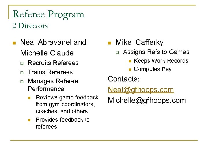 Referee Program 2 Directors n Neal Abravanel and Michelle Claude q q q Recruits