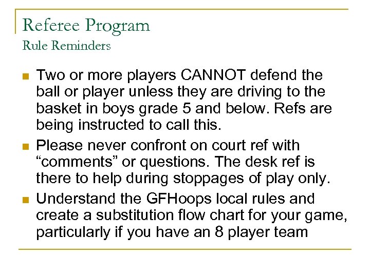 Referee Program Rule Reminders n n n Two or more players CANNOT defend the