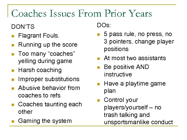 Coaches Issues From Prior Years DON’TS n Flagrant Fouls. n Running up the score