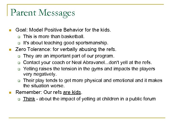 Parent Messages n n n Goal: Model Positive Behavior for the kids. q This