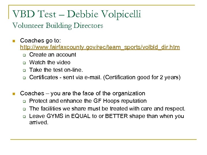 VBD Test – Debbie Volpicelli Volunteer Building Directors n Coaches go to: http: //www.