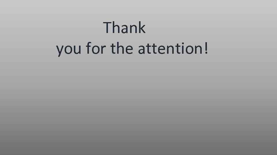 Thank you for the attention! 