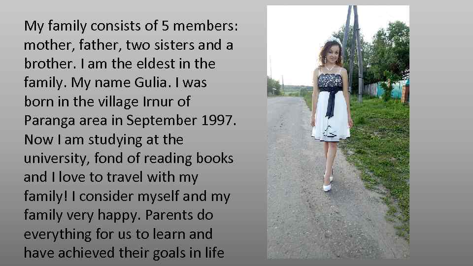 My family consists of 5 members: mother, father, two sisters and a brother. I