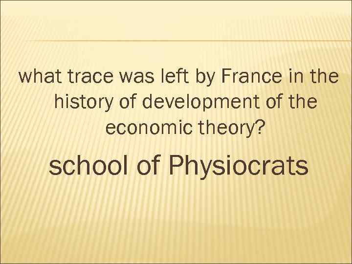 what trace was left by France in the history of development of the economic